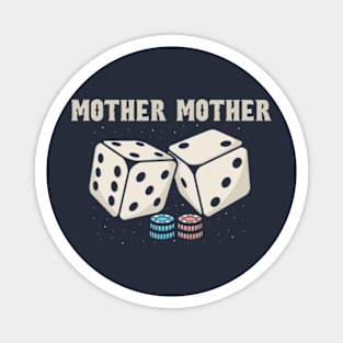 mother mother Dice Magnet